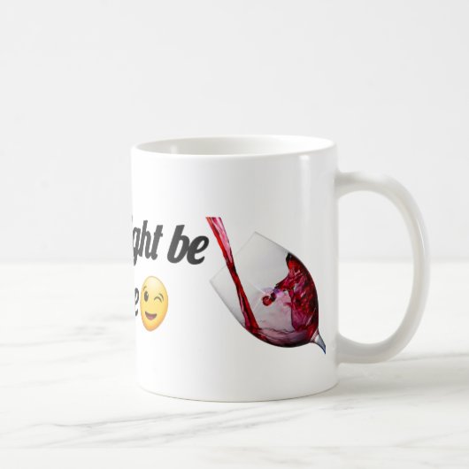 This Might Be Wine | Funny Mug for Wine Lovers コーヒーマグカップ (右)