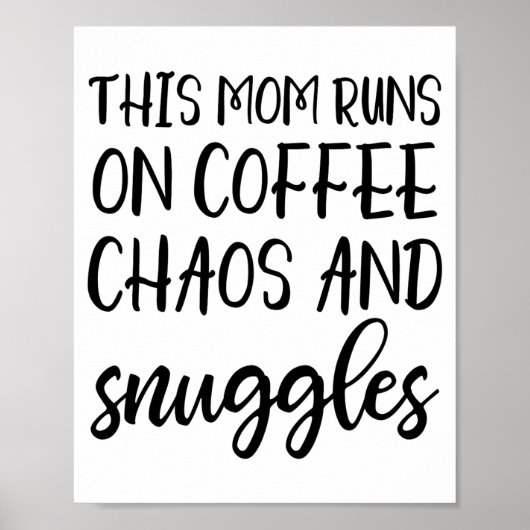 This Mom Runs On Coffee Chaos And Snuggles  ポスター (正面)