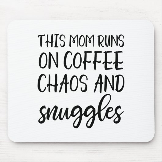 This Mom Runs On Coffee Chaos And Snuggles マウスパッド (正面)