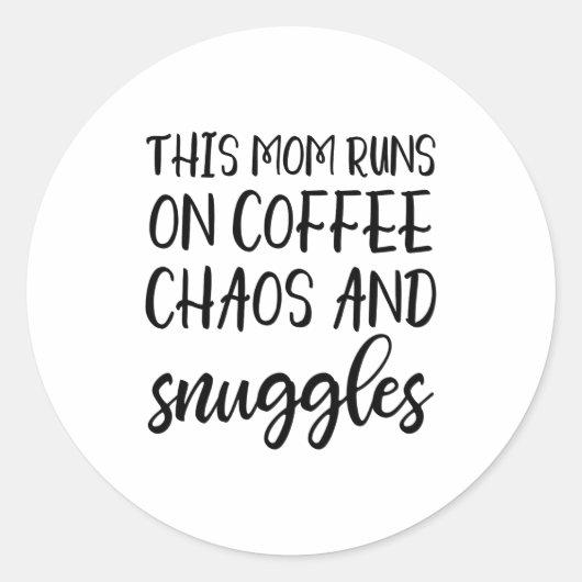 This Mom Runs On Coffee Chaos And Snuggles  ラウンドシール (正面)