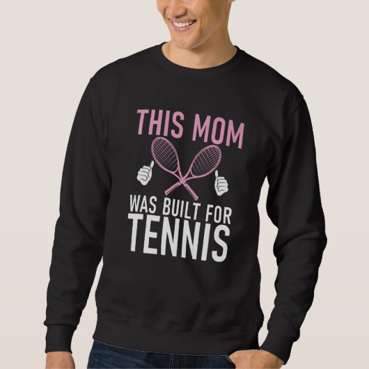 This Mom was built for Tennis Mom   スウェットシャツ (正面)