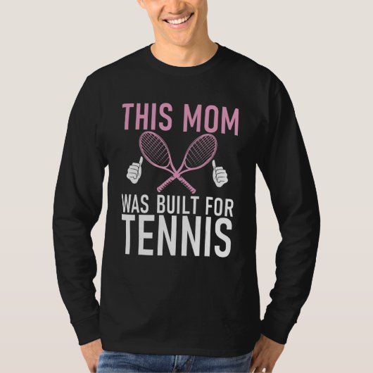 This Mom was built for Tennis Mom Tシャツ (正面)
