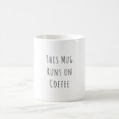 This Mug Runs on Coffee Funny Coffee Mug コーヒーマグカップ (中央)
