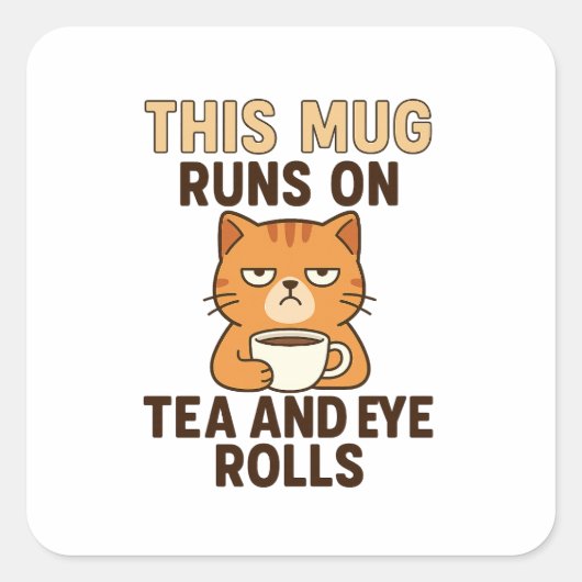 This Mug Runs on Tea and Eye Rolls – Funny British スクエアシール (正面)