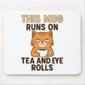 This Mug Runs on Tea and Eye Rolls – Funny British マウスパッド (正面)