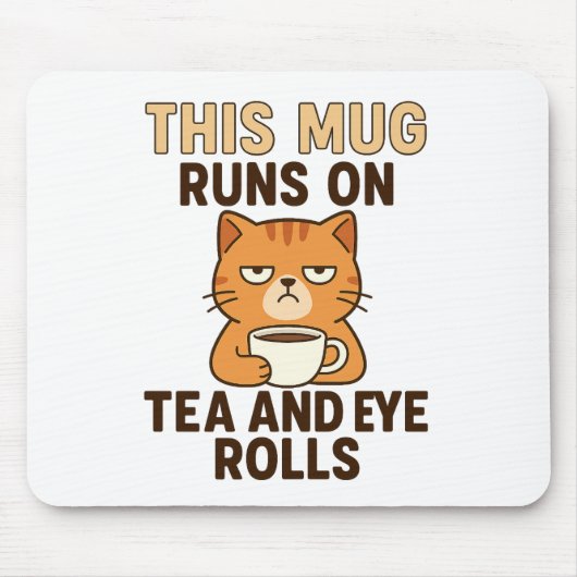 This Mug Runs on Tea and Eye Rolls – Funny British マウスパッド (正面)