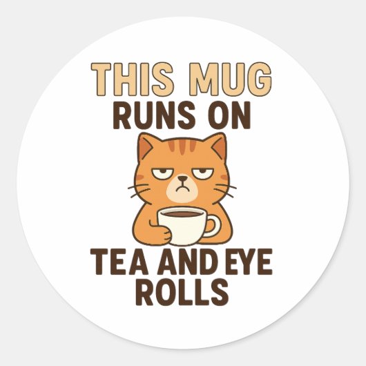 This Mug Runs on Tea and Eye Rolls – Funny British ラウンドシール (正面)