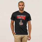This One's For You Middle Finger T-Shirt Tシャツ (正面フル)