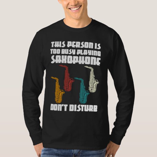 this person is too busy playing saxophone saxophon tシャツ (正面)
