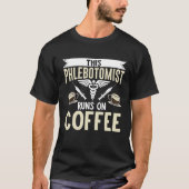 This Phlebotomist Runs On Coffee Phlebotomy Tech T Tシャツ (正面)