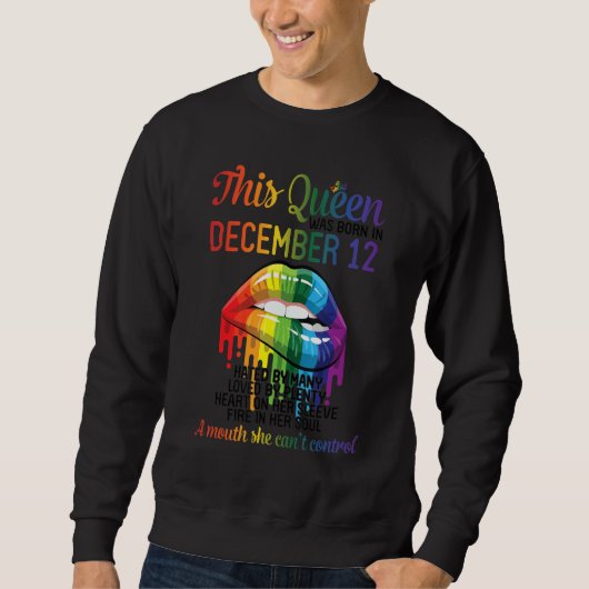 This Queen Born Dec 12 Hate Love Heart Mouth Can't スウェットシャツ (正面)