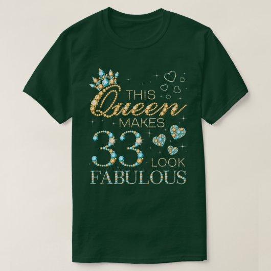 This Queen Makes 33 Look Fabulous 33rd Birthday Ad Tシャツ (デザイン正面)