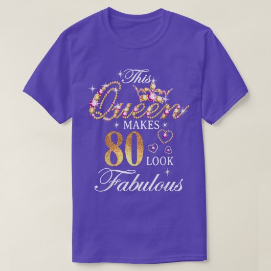 This Queen Makes 80 Look Fabulous 80th Birthday Qu Tシャツ (デザイン正面)