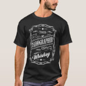 This Radiographer Needs a Whiskey  Radiology Techn Tシャツ (正面)