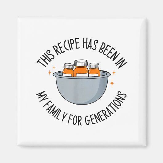 This Recipe Has Been In My Family For Generations  マグネット (正面)