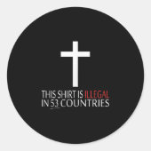 This Shirt Is Illegal In 53 Countries - Christian  ラウンドシール (正面)
