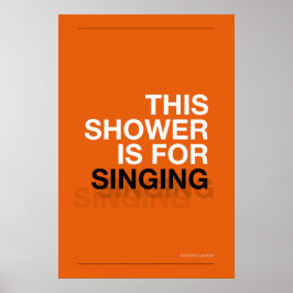 THIS SHOWER IS FOR SINGING – Bathroom Wall Art ポスター