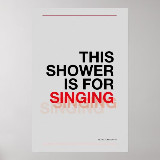 THIS SHOWER IS FOR SINGING – Bathroom Wall Art ポスター (正面)