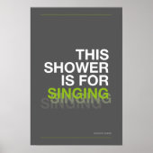 THIS SHOWER IS FOR SINGING – Bathroom Wall Art ポスター (正面)