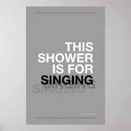 THIS SHOWER IS FOR SINGING – Bathroom Wall Art ポスター