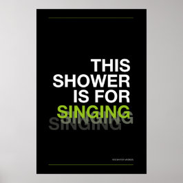 THIS SHOWER IS FOR SINGING – Bathroom Wall Art ポスター