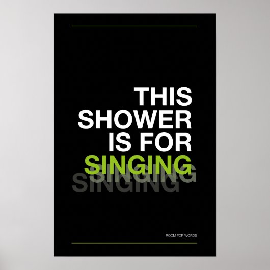 THIS SHOWER IS FOR SINGING – Bathroom Wall Art ポスター (正面)