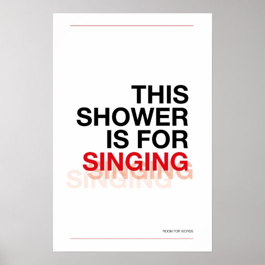 THIS SHOWER IS FOR SINGING – Bathroom Wall Art ポスター (正面)
