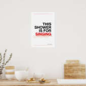 THIS SHOWER IS FOR SINGING – Bathroom Wall Art ポスター (キッチン)