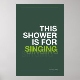 THIS SHOWER IS FOR SINGING – Bathroom Wall Art ポスター