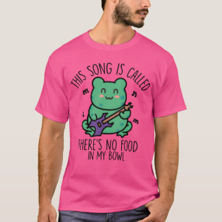 This Song Is Calledheres No Food In My Bowl family Tシャツ