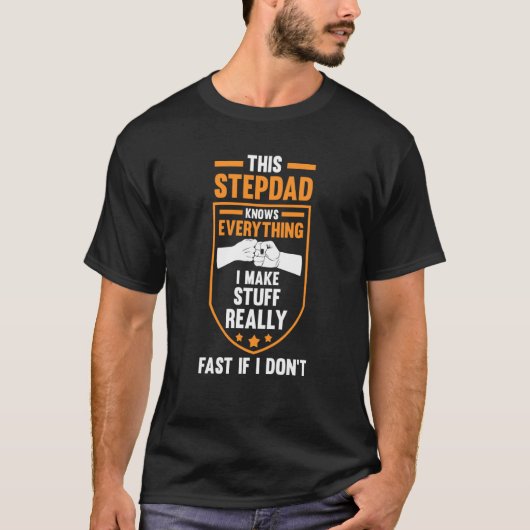 this stepdad knows everything I make stuff stepfat Tシャツ (正面)