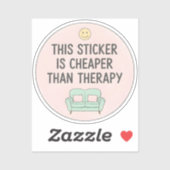 This Sticker Is Cheaper Than Therapy シール (シート)
