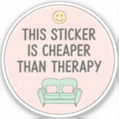 This Sticker Is Cheaper Than Therapy シール (正面)