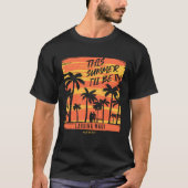 This Summer I ll Be In Lahaina Maui Hawaii Surfing Tシャツ (正面)