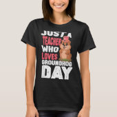 This Teacher Loves Groundhogs, Groundhog Day Teach Tシャツ (正面)