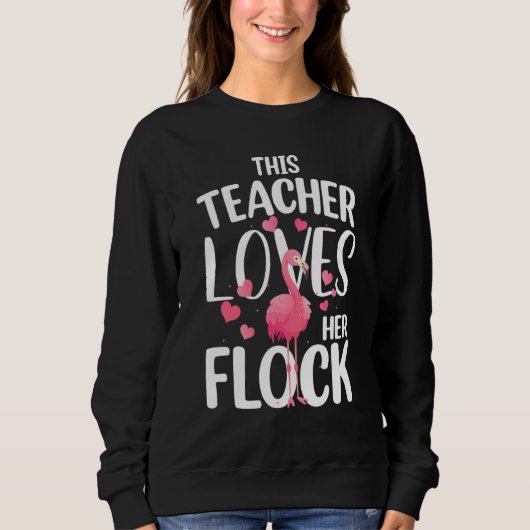 This Teacher Loves Her Flock Cute Flamingo Teacher スウェットシャツ (正面)