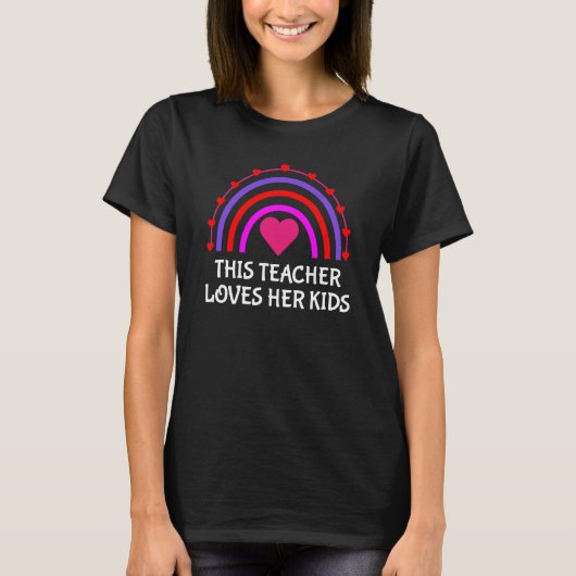 This Teacher Loves Her Kids Rainbow Teacher Valent Tシャツ (正面)