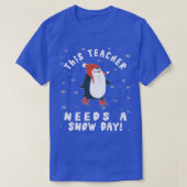 This Teacher Needs A Snow Day Ice Skating Penguin  Tシャツ (デザイン正面)