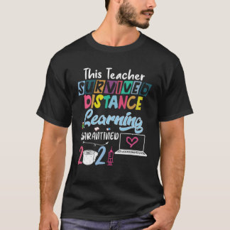 This Teacher Survived Distance Learning Quarantine Tシャツ