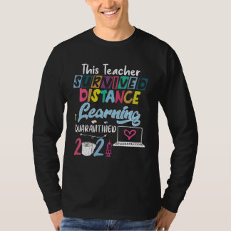 This Teacher Survived Distance Learning Quarantine Tシャツ