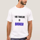 This Timeline Is Broken Shirt – Funny Reality Glit Tシャツ (正面)