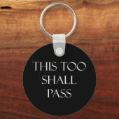 This Too Shall Pass Quotes Inspirational Quote キーホルダー (正面)