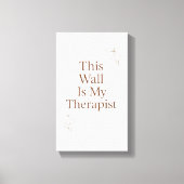 This Wall Is My Therapist Canvas– Funny Quote キャンバスプリント (正面)