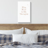 This Wall Is My Therapist Canvas– Funny Quote キャンバスプリント (インサイチュ (寝室))