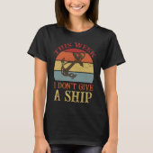 This Week I Don't Give A Ship Cruise Fun Designs C Tシャツ (正面)