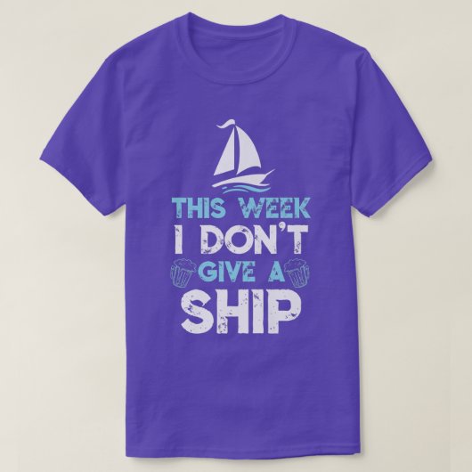 This Week I Dont Give A Ship Cruise Trip Cruising Tシャツ (デザイン正面)