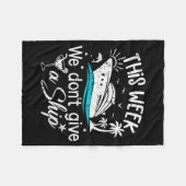 This Week We Don't Give A Ship Family Cruise Vacat フリースブランケット (正面(横))