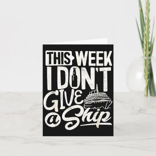 This Whole Week I Don't Give A Ship The Cruise Shi カード (正面)