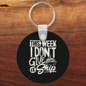 This Whole Week I Don't Give A Ship The Cruise Shi キーホルダー (正面)