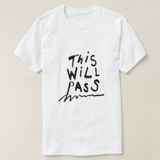 This Will Pass - コンフォートタイポグラフィ Tシャツ (デザイン正面)